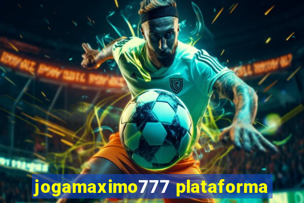 jogamaximo777 plataforma